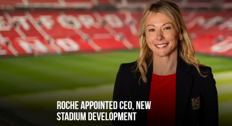 开云官方直播-曼联官方:COO科莱特·罗什担任新球场开发首席执行官